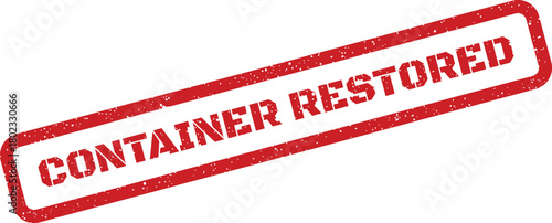 A striking red grunged rubber stamp impression displaying the message Container Restored on a crisp white backdrop