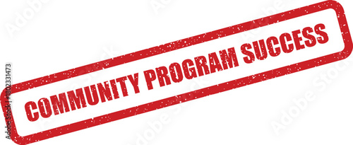 A striking red rectangular stamp with a distressed texture proudly declares COMMUNITY PROGRAM SUCCESS on a white field
