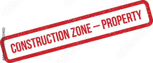 A vibrant red grunge rubber stamp indicating a designated construction zone property