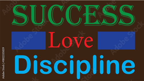 Typograph of success, love, and discipline are important elements for business motivation, represented by text on a brown background