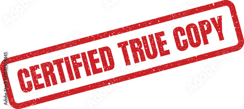 Distinctive red grunge stamp with CERTIFIED TRUE COPY text for document verification and official validation