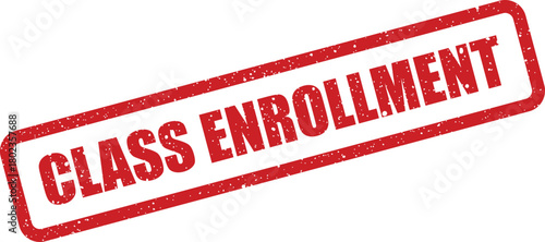 Grungy red rubber stamp displaying the crucial message Class Enrollment on a clear white background