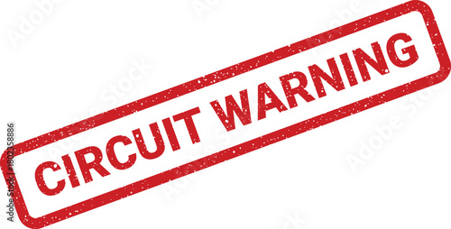 Red distressed rubber stamp with the bold text CIRCUIT WARNING indicating potential issues on a white backdrop