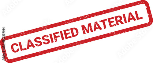Red distressed rubber stamp with the urgent warning CLASSIFIED MATERIAL signifying restricted content and security protocols