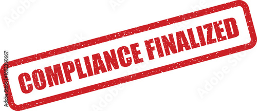 Red grunge rubber stamp showing the text COMPLIANCE FINALIZED against a clean white backdrop