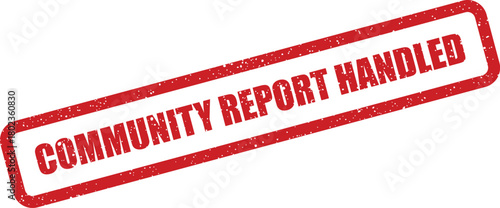 Red grunge rubber stamp with Community Report Handled text on a clean white background