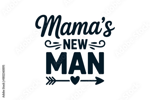 Mama's new man is celebrated with a heart and arrow graphic.