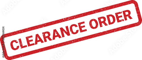 Red rectangular textured stamp displaying the words CLEARANCE ORDER against a bright white surface