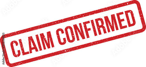 Red rectangular textured stamp shows the definitive message Claim Confirmed on a pure white backdrop