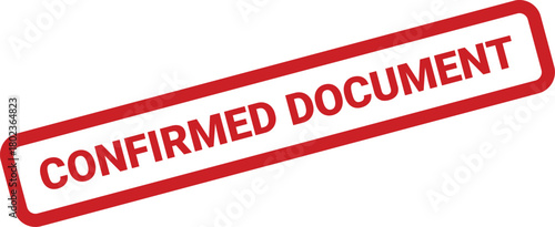 Red rubber stamp with distressed effect showing the important words CONFIRMED DOCUMENT on a white background