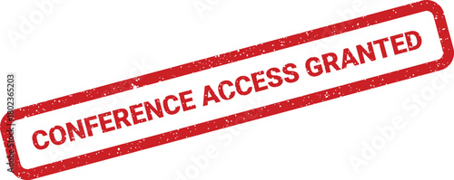 Red rubber stamp with textured effect displaying CONFERENCE ACCESS GRANTED on a white background