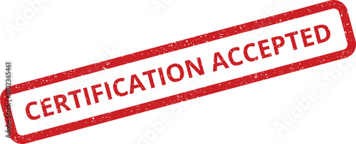 Red rubber stamp with the bold uppercase phrase CERTIFICATION ACCEPTED visible on a clean white background