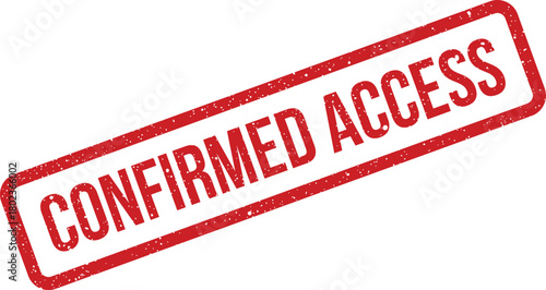 Red textured rubber stamp indicating CONFIRMED ACCESS on a stark white surface for official documentation