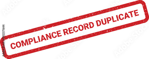 This image presents a grunged red rubber stamp boldly stating COMPLIANCE RECORD DUPLICATE on a clear white background