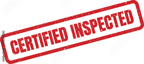 This prominent red grunge textured rubber stamp clearly features the words CERTIFIED INSPECTED against a bright white background