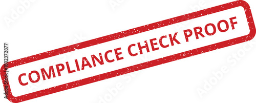 This red rectangular distressed stamp clearly displays the significant phrase compliance check proof on a white surface