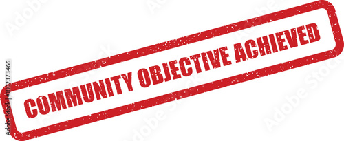 This red textured rubber stamp prominently displays the phrase Community Objective Achieved on a clean white surface
