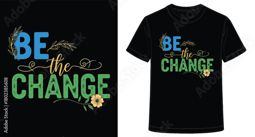 Empowering Message T Shirt Design Featuring Floral Accents and Positive Motivation To Inspire Others To Make an Impact