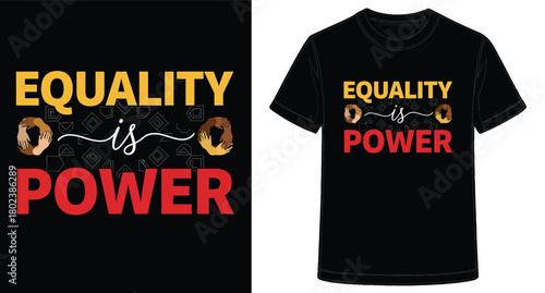 Equality is Power T Shirt Design with Hands of Different Colors Showing Unity and Support for Human Rights