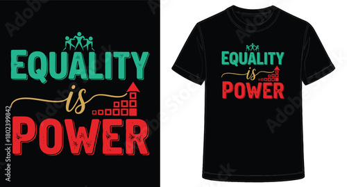 Equality is power T shirt design with people icons and geometric shapes advocating social justice and equal rights for all individuals