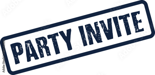 A dark blue grunge rubber stamp impression with PARTY INVITE for event planning announcements