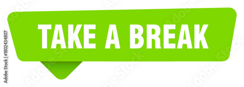 take a break green sign isolated on transpatent background. take a break sticker