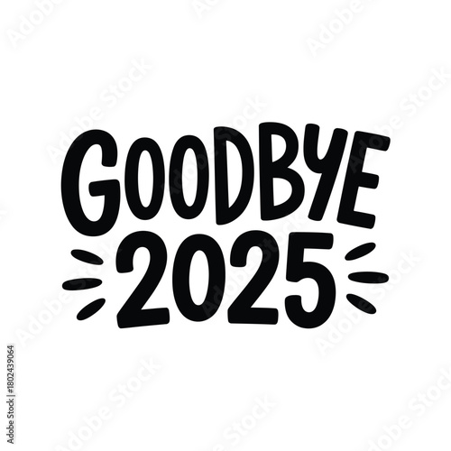 Goodbye 2025 new year s eve celebration text