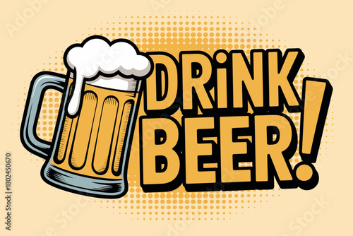 A stylized illustration featuring a frothy mug of beer and the bold text 'DRINK BEER!' against a retro-inspired dotted background.