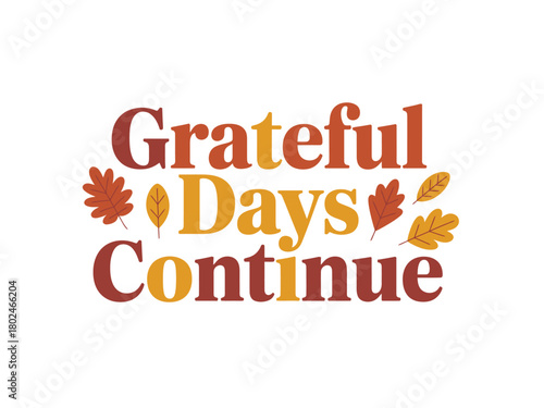 Grateful Days Continue with autumn leaves illustration.