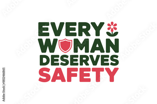 Every woman deserves safety, represented by a shield and flower.