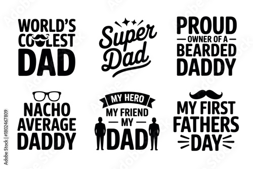A collection of six black and white graphic designs celebrating fatherhood with various phrases like 'World's Coolest Dad' and 'Proud Owner of a Bearded Daddy'.