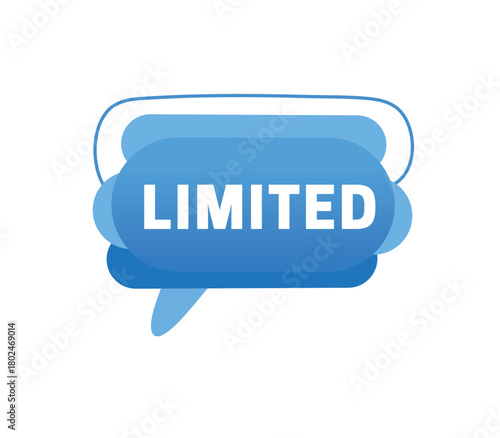 Speech bubble with message limited banner element announcing. Vector advertising, post or other marketing