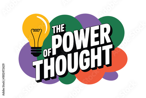 A light bulb symbolizes the power of thought with colorful abstract shapes in the background.