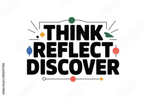 The words "Think, Reflect, Discover" are displayed in bold, stylized text with colorful accents.