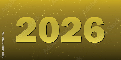 2026 Gold Vector Design. Elegant Typography with Shiny Gradient Background for New Year or Milestone Use. The composition evokes a celebratory and futuristic mood, ideal for  New Year greetings. 