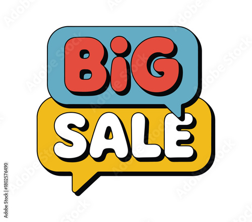 A bright and bold graphic design announces a "BIG SALE" with stacked speech bubbles in red, blue, and yellow against a white background.