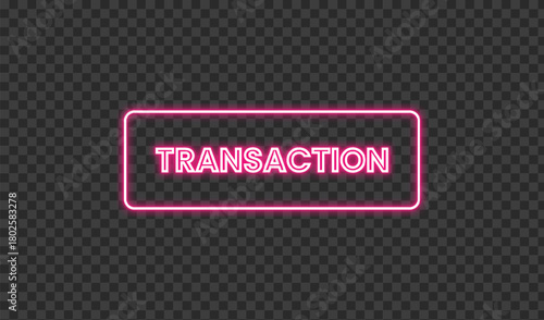 Pink neon transaction sign glowing on transparent background