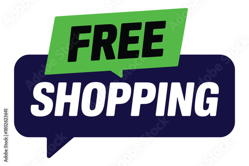 A dark blue rectangular banner with a green speech bubble above it, both displaying text that reads "FREE SHOPPING" in bold white letters against a white background.