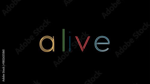 Vibrant "Alive" word with colorful glowing neon effect letters on a dark background, modern typography, concept of energy, life, and vitality