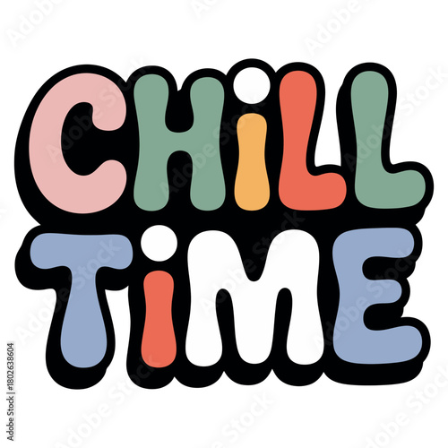 A groovy retro font spells out 'Chill Time' in colorful letters.