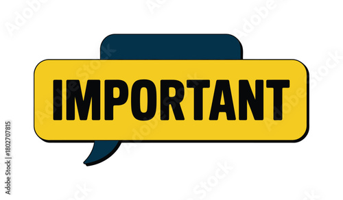 A bright yellow speech bubble with the word IMPORTANT in bold black letters against a white background.
