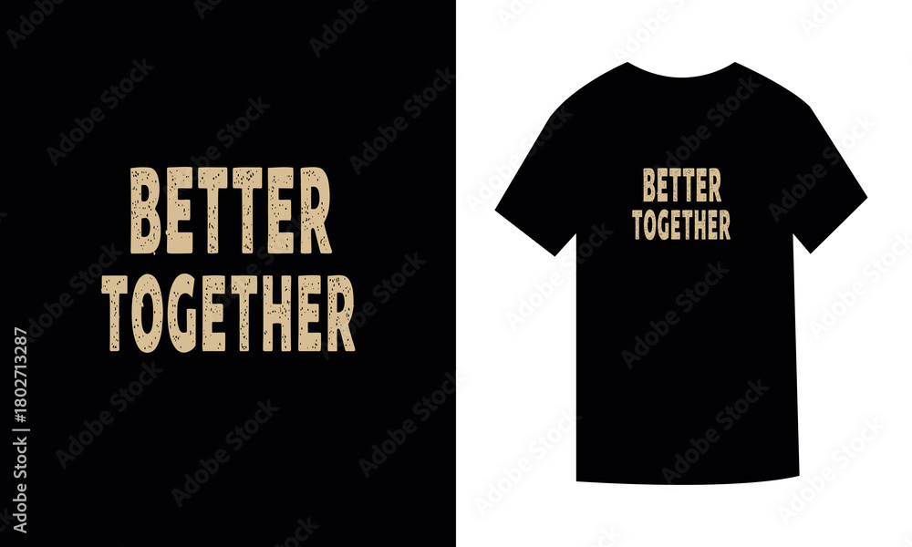 Fototapeta premium better together t shirt design concept
