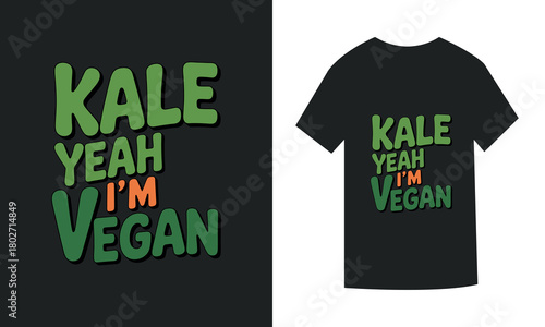 kale yeah i am vegan of t-shirt design