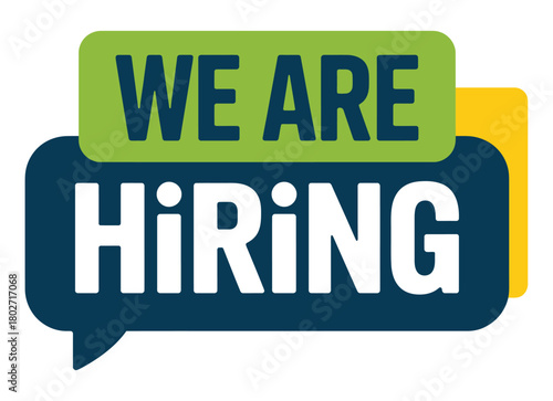 A sign with bold text that reads "WE ARE HIRING" in a speech bubble shape, indicating an open job opportunity.