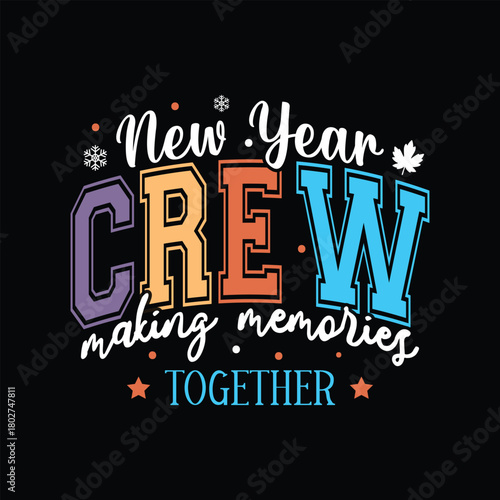 New Year Crew making memories together