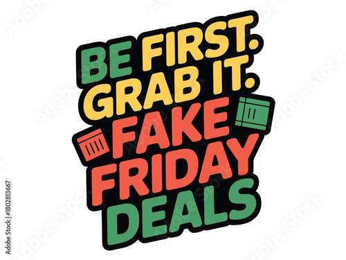 Be first, grab it, fake Friday deals slogan with shopping cart icons.