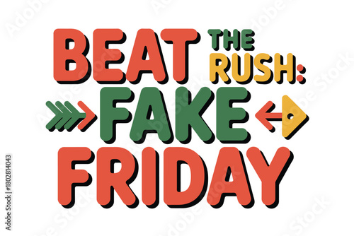 Beat the rush: Fake Friday text design with arrows and colors
