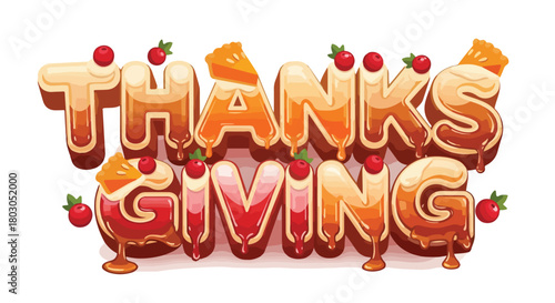 A colorful, 3D vector illustration of 'Thanks Giving' in bold, dripping letters with cranberries and turkey on a white background.