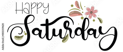 Hello SATURDAY. Saturday day of the week with flowers and leaves. Illustration (Saturday)