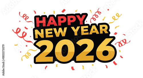 Celebrate a happy new year 2026 with festive confetti and joyful anticipation for a bright future full of promise and exciting new beginnings